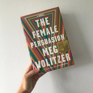 The Female Persuasion by Meg Wolitzer